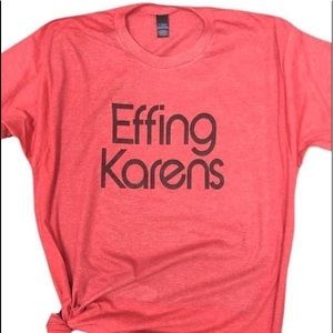 Effing Karen’s T shirt